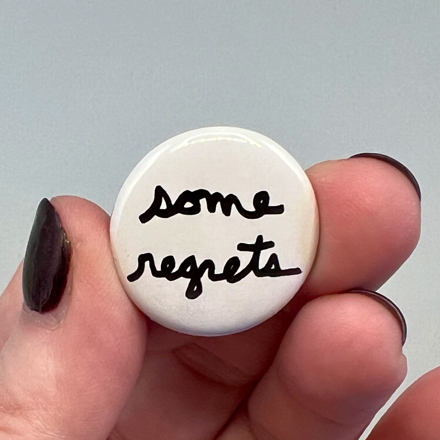 Some Regrets Button