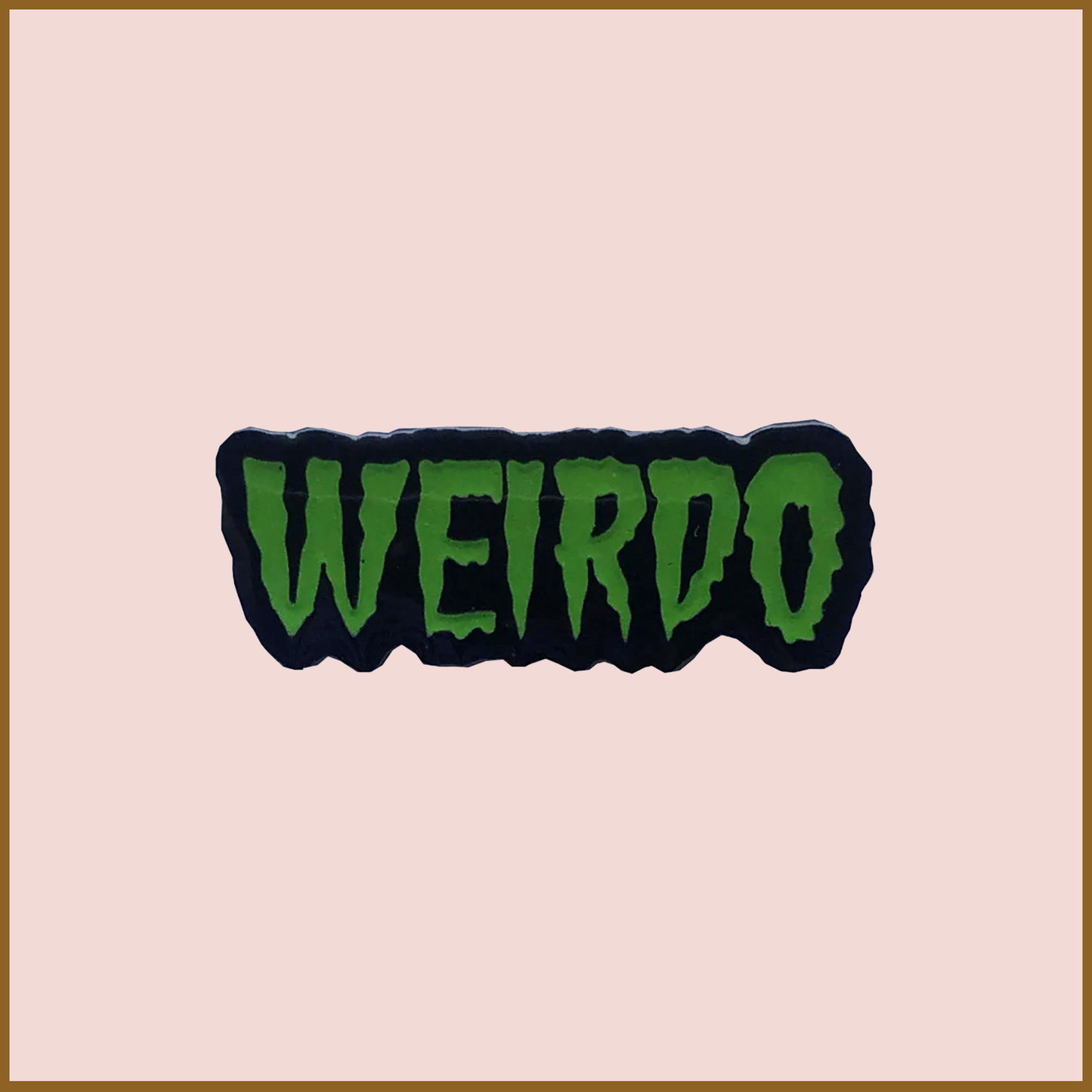 Weirdo Pin